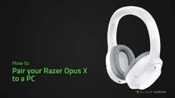 How to pair your Razer Opus X to a PC