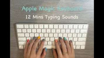 [Apple Magic Keyboard]  Keyboard Typing Sounds ASMR 12 Mins Straight Non-Stop