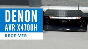 Denon 8K AVR-X4700H Receiver Overview