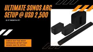 Sonos Arc ultimate setup @ 2,500 USD. Is it worth it?