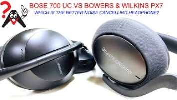 Bose 700 UC vs Bowers & Wilkins PX7 Noise Cancelling Headphones Comparison